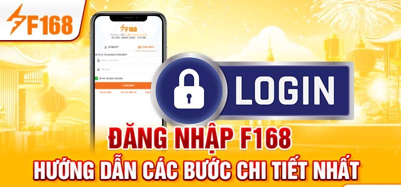Đăng nhập F168 - Hướng dẫn các bước chi tiết nhất Đăng nhập F168 - Hướng dẫn các bước chi tiết nhất